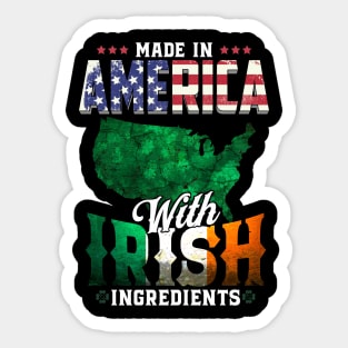 Made in America with Irish Ingredients Ireland Pride T Shirt St. Patricks day Sticker